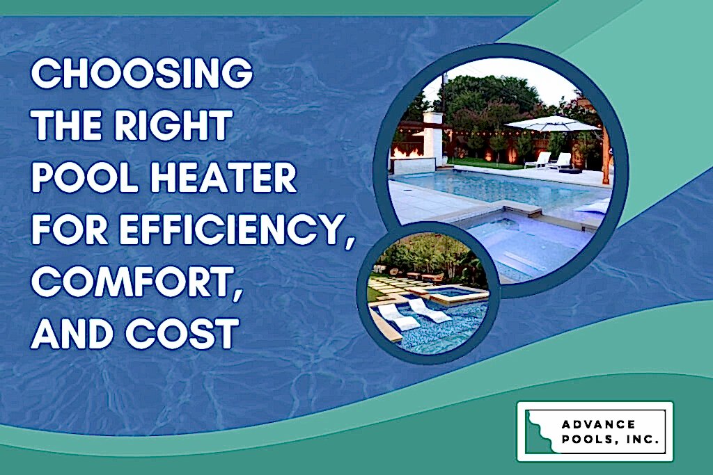 Pool Heater Installation - Choosing the Right Pool Heater for Efficiency, Comfort, and Cost - Advance Pools